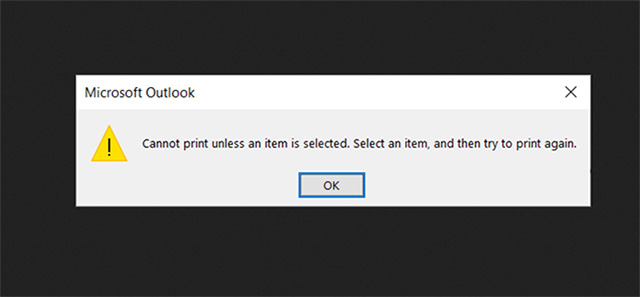 Hướng dẫn fix lỗi Cannot print unless an item is selected trên outlook